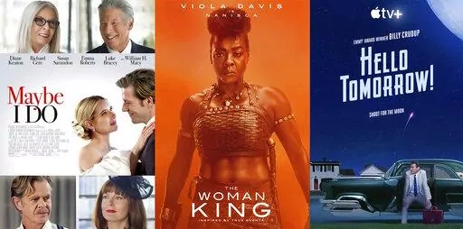 This combination of images shows promotional art for "Maybe I Do," a film available to rent on Tuesday, "The Woman King," a TriStar Pictures film available for streaming on Netflix on Thursday and "Hello Tomorrow," a series premiering Friday, Feb. 17 on Apple TV+. (Vertical Entertainment/TriStar/Apple TV+ via AP)