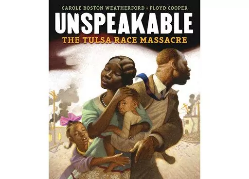 This cover image released by Carolrhoda Books shows "Unspeakable: The Tulsa Race Massacre" by Carole Boston Weatherford with art by Floyd Cooper. The book received Coretta Scott King awards for the year's best book by a Black author and illustrator. Cooper collaborated with Weatherford on the historical work about the 1921 slaughter of a Black community in Oklahoma by a mob of white people. (Lerner Publishing Group via AP)