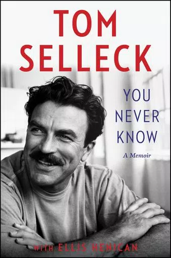 This cover image released by Dey Street Books shows "You Never Know" a memoir by Tom Selleck with Ellis Henican. (Dey Street Books via AP)