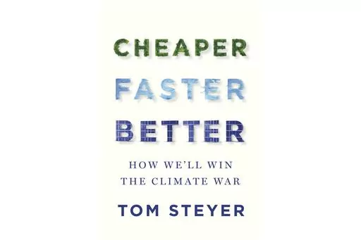 This cover image released by Spiegel & Grau shows "Cheaper Faster Best: How We'll Win the Climate War" by Tom Steyer. (Spiegel & Grau via AP)